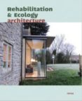 REHABILITATION & ECOLOGY ARCHITECTURE di VV.AA. 