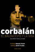 EL BALONCESTO Y LA VIDA di CORBALAN, JUAN ANTONIO 