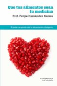 QUE TUS ALIMENTOS SEAN TU MEDICINA de HERNANDEZ, FELIPE 