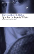 QUE FUE DE SOPHIE WILDER di VV.AA
