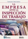 LA EMPRESA ANTE LA INSPECCION DE TRABAJO de GALAN, CARLOS 