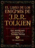 EL LIBRO DE LOS ENIGMAS DE J.R.R. TOLKIEN de DEDOPULOS, TIM 