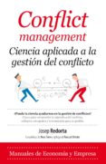 CONFLICT MANAGEMENT: CIENCIA APLICADA A LA GESTION DE CONFLICTOS de REDORTA, JOSEP 