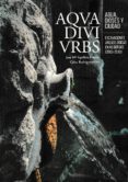 AQVA, DIVI, URBS. AGUA, DIOSES Y CIUDAD di VV.AA. 
