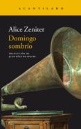 DOMINGO SOMBRIO di ZENITER, ALICE 
