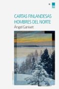 CARTAS FINLANDESAS / HOMBRES DEL NORTE de GANIVET, ANGEL 