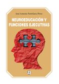 NEUROEDUCACIN Y FUNCIONES EJECUTIVAS di PORTELLANO PEREZ, JOSE ANTONIO 