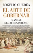 EL ARTE DE GOBERNAR de GUEDEA, ROGELIO 