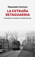 LA EXTRAA RETAGUARDIA di CASTILLO CACERES, FERNANDO 