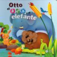 OTTO EL OSO Y EL ELEFANTE (TITERES) di VV.AA. 