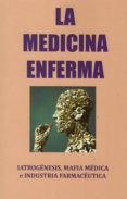 LA MEDICINA ENFERMA di VV.AA. 