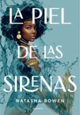 LA PIEL DE LAS SIRENAS di BOWEN, NATASHA 