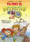 T ERES EL DETECTIVE CON LOS BUSCAPISTAS 2. MISTERIO EN EL BARCO PIRATA (T ERES EL DETECTIVE CON LOS BUSCAPISTAS) de BLANCH, TERESA 