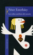 LOS VERBOS AUXILIARES DEL CORAZON: INTRODUCCION A LAS BELLAS LETR AS de ESTERHAZY, PETER 