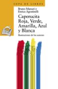 CAPERUCITA ROJA, VERDE, AMARILLA, AZUL Y BLANCA de MUNARI, BRUNO AGOSTINELLI, ENRICA 