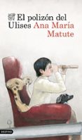 EL POLIZON DEL ULISES de MATUTE, ANA MARIA 