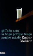 TODO ESTO LO HAGO PORQUE TENGO MUCHO MIEDO de MOLINER, EMPAR 