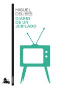 DIARIO DE UN JUBILADO de DELIBES, MIGUEL 
