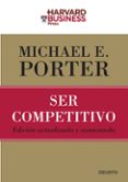 SER COMPETITIVO (ED. ACTUALIZADA Y AUMENTADA) de PORTER, MICHAEL E. 