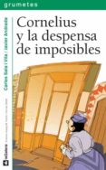 CORNELIUS Y LA DESPENSA DE IMPOSIBLES de SALA I VILA, CARLES 
