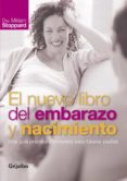 EL NUEVO LIBRO DEL EMBARAZO Y NACIMIENTO: UNA GUIA PRACTICA Y COM PLETA PARA FUTUROS PADRES de STOPPARD, MIRIAM 