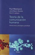 TEORIA DE LA COMUNICACION HUMANA de WATZLAWICK, PAUL 