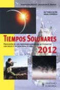 TIEMPOS SOLUNARES 2012: PREVISI0N DE LOS PERIODOS DIARIOS DE ACTI de ALDEN KNIGHT, JOHN 