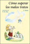 COMO SUPERAR LOS MALOS TRATOS di VV.AA. 