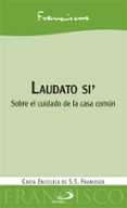 LAUDATO SI : SOBRE EL CUIDADO DE LA CASA COMUN de BERGOGLIO PAPA FRANCISCO, JORGE 