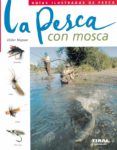 LA PESCA CON MOSCA di VV.AA. 