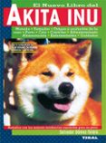 EL NUEVO LIBRO DEL AKITA INU de GOMEZ-TOLDRA, SALVADOR 