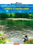 LA PESCA AL LANZADO LIGERO de GUILLEN, LORENZO 