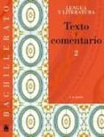 TEXTO Y COMENTARIO DE LENGUA Y LITERATURA (2 BACHILLERATO) di VV.AA. 