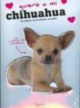 QUIERO A MI CHIHUAHUA di VV.AA. 