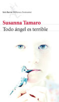 TODO ANGEL ES TERRIBLE de TAMARO, SUSANNA 