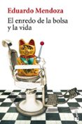 EL ENREDO DE LA BOLSA Y LA VIDA de MENDOZA, EDUARDO 