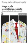 HEGEMONIA Y ESTRATEGIA SOCIALISTA: HACIA UNA RADICALIZACION DE LA DEMOCRACIA di LACLAU, ERNESTO 