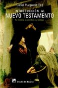 INTRODUCCION AL NUEVO TESTAMENTO: SU HISTORIA, SU ESCRITURA, SU T EOLOGIA di MARGUERAT, DANIEL 