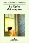LA LOGICA DEL VAMPIRO de GARCIA MORALES, ADELAIDA 