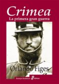 CRIMEA: LA PRIMERA GRAN GUERRA de FIGES, ORLANDO 