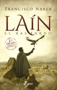 LAIN EL BASTARDO (I PREMIO NARRATIVAS HISTORICAS EDHASA 2018) de NARLA, FRANCISCO 