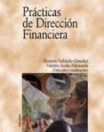 PRACTICAS DE DIRECCION FINANCIERA de VALLELADO GONZALEZ, ELEUTERIO  AZOFRA PALENZUELA, VALENTIN 