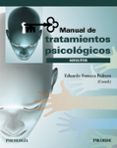 MANUAL DE TRATAMIENTOS PSICOLOGICOS: ADULTOS di FONSECA PEDRERO, EDUARDO 