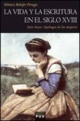 LA VIDA Y ESCRITURA EN EL SIGLO XVIII: INES JOYES: APOLOGIA DE LA S MUJERES de BOLUFER PERUGA, MONICA 