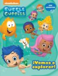 VAMOS A EXPLORAR! (BUBBLE GUPPIES. ACTIVIDADES 1) (INCLUYE PEGATINAS) di VV.AA