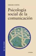 PSICOLOGIA SOCIAL DE LA COMUNICACION de CUESTA, UBALDO 