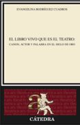 EL LIBRO VIVO QUE ES EL TEATRO de RODRIGUEZ CUADROS, EVANGELINA 