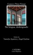 SIN LENGUA, DESLENGUADO de PEREZ FIRMAT, GUSTAVO 