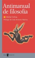 ANTIMANUAL DE FILOSOFIA de ONFRAY, MICHEL 