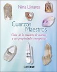 CUARZOS MAESTROS: GUIA DE LA MAESTRIA DE CUARZOS SUS PROPIEDADES ENERGETICAS de LLINARES, NINA 